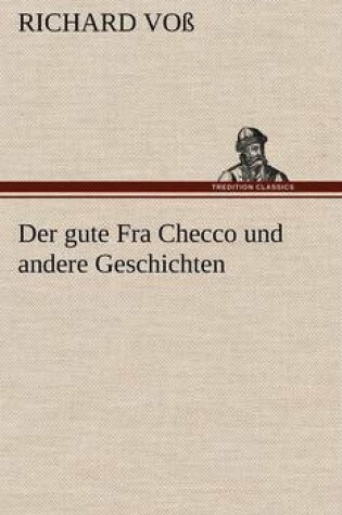 Cover of Der Gute Fra Checco Und Andere Geschichten