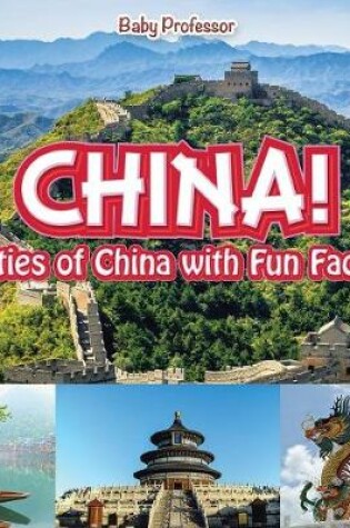 Cover of China! Cities of China with Fun Facts