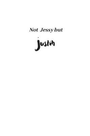 Cover of Not Jessy but Justin