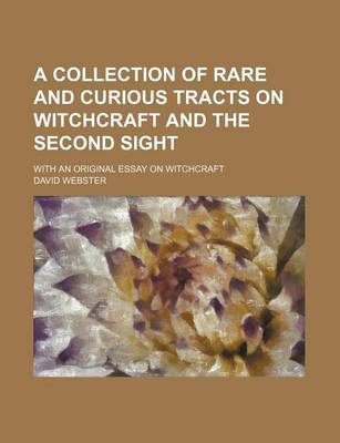 Book cover for A Collection of Rare and Curious Tracts on Witchcraft and the Second Sight; With an Original Essay on Witchcraft