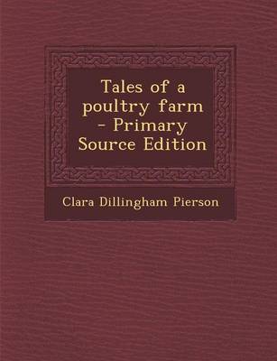 Book cover for Tales of a Poultry Farm - Primary Source Edition