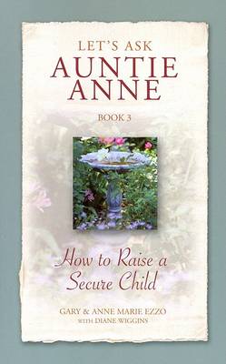 Book cover for Let's Ask Auntie Anne How to Raise a Secure Child