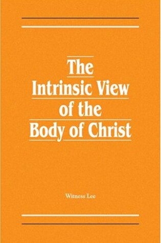 Cover of The Intrinsic View of the Body of Christ