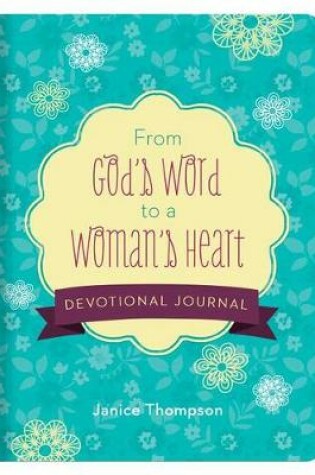 Cover of From God's Word to a Woman's Heart Devotional Journal