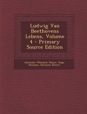 Book cover for Ludwig Van Beethovens Lebens, Volume 4 - Primary Source Edition