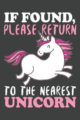 Book cover for If Found Please Return To The Nearest Unicorn