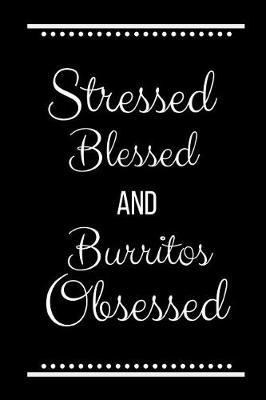 Book cover for Stressed Blessed Burritos Obsessed