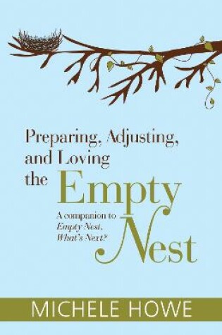 Cover of Preparing, Adjusting, and Loving the Empty Nest