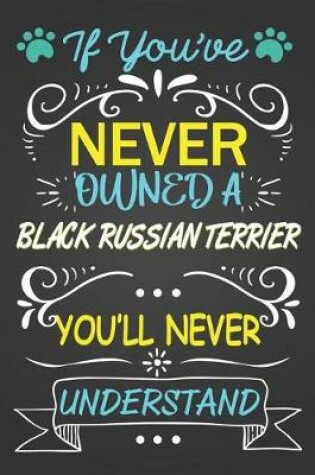 Cover of If You've Never Owned A Black Russian Terrier
