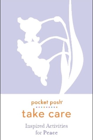 Cover of Pocket Posh Take Care: Inspired Activities for Peace