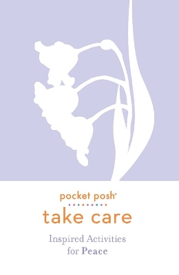 Book cover for Pocket Posh Take Care: Inspired Activities for Peace