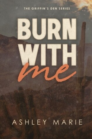 Cover of Burn With Me