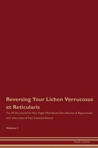 Cover of Reversing Your Lichen Verrucosus et Reticularis