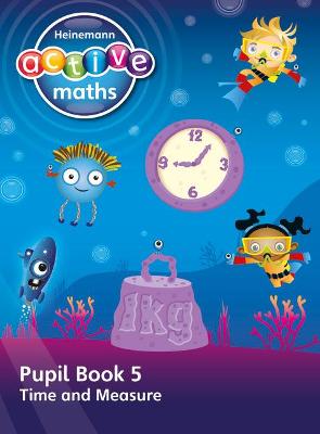 Book cover for Heinemann Active Maths – First Level - Beyond Number – Pupil Book 5 – Time and Measure