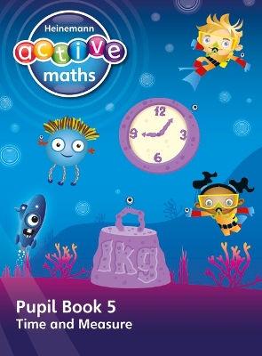 Cover of Heinemann Active Maths – First Level - Beyond Number – Pupil Book 5 – Time and Measure