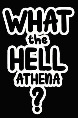 Cover of What the Hell Athena?