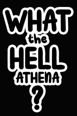 Book cover for What the Hell Athena?