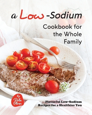 Book cover for A Low-Sodium Cookbook for the Whole Family
