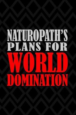 Book cover for Naturopath's Plans For World Domination