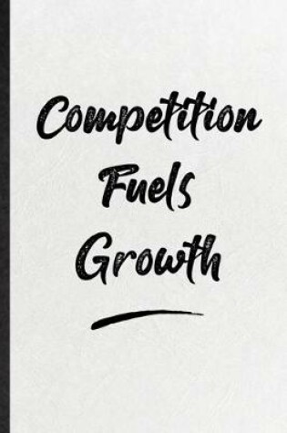 Cover of Competition Fuels Growth