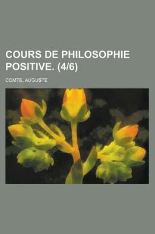 Cover of Cours de Philosophie Positive. (4-6)