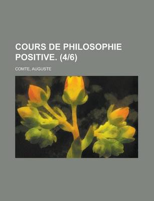 Book cover for Cours de Philosophie Positive. (4-6)