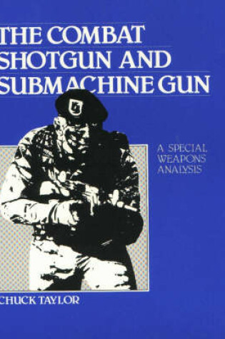Cover of Combat Shotgun and Submachine Gun