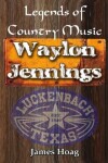Book cover for Legends of Country Music - Waylon Jennings