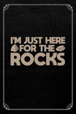 Book cover for I'm Just Here For The Rocks