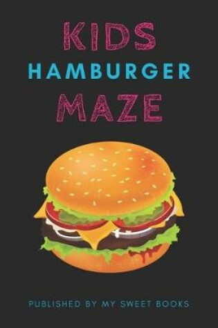 Cover of Kids Hamburger Mazes