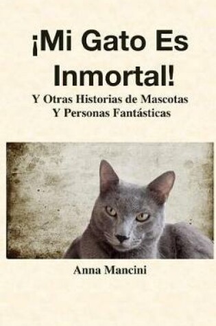 Cover of ¡Mi Gato Es Inmortal!