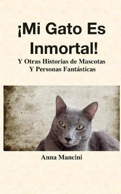 Book cover for ¡Mi Gato Es Inmortal!