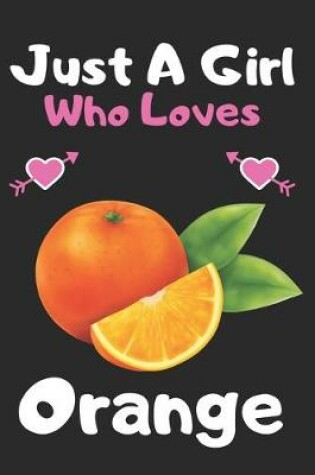 Cover of Just a girl who loves orange