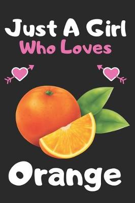 Book cover for Just a girl who loves orange