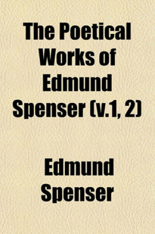 Cover of The Poetical Works of Edmund Spenser (V.1, 2)