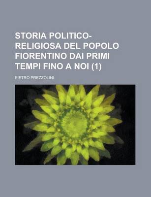 Book cover for Storia Politico-Religiosa del Popolo Fiorentino Dai Primi Tempi Fino a Noi (1)