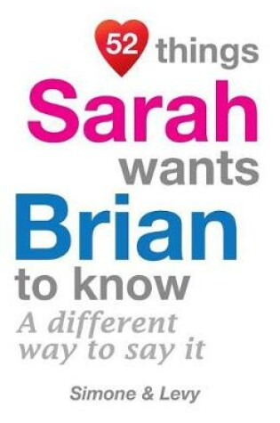 Cover of 52 Things Sarah Wants Brian To Know