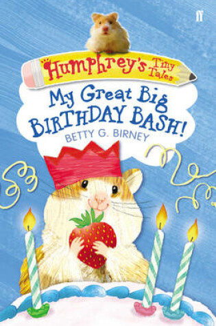 Cover of Humphrey's Tiny Tales 4: My Great Big Birthday Bash!