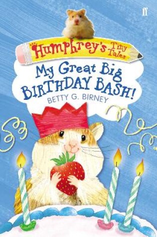 Cover of Humphrey's Tiny Tales 4: My Great Big Birthday Bash!