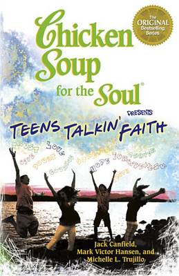 Cover of Chicken Soup for the Soul Presents Teens Talkin' Faith