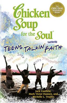 Book cover for Chicken Soup for the Soul Presents Teens Talkin' Faith