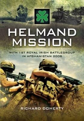 Book cover for Helmand Mission: With the Royal Irish Battlegroup in Afghanistan 2008