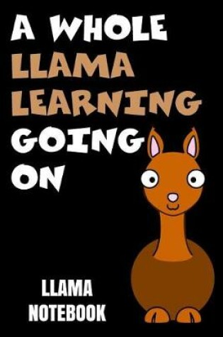 Cover of Llama Notebook a Whole Llama Learning Going on