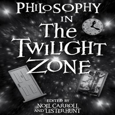 Book cover for Philosophy in the Twilight Zone