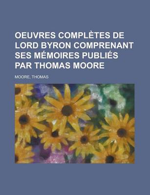 Book cover for Oeuvres Completes de Lord Byron Comprenant Ses Memoires Publies Par Thomas Moore (Volume 12)