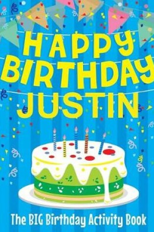 Cover of Happy Birthday Justin - The Big Birthday Activity Book