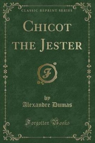 Cover of Chicot the Jester (Classic Reprint)