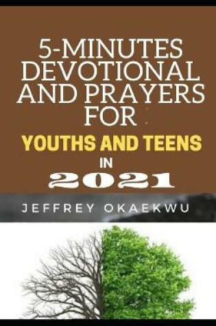 Cover of 5-Minutes Devotional and Prayers for Youths and Teens in 2021