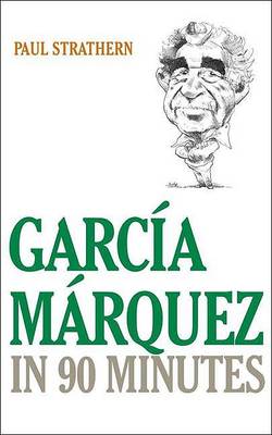 Cover of Garcia Marquez in 90 Minutes