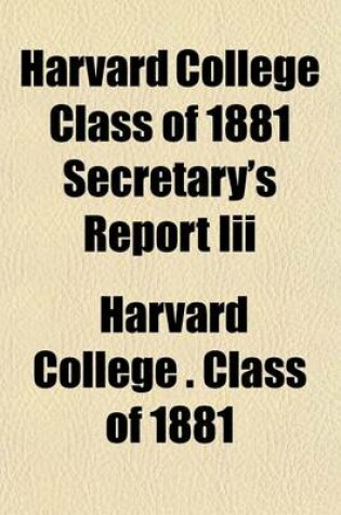 Cover of Harvard College Class of 1881 Secretary's Report III